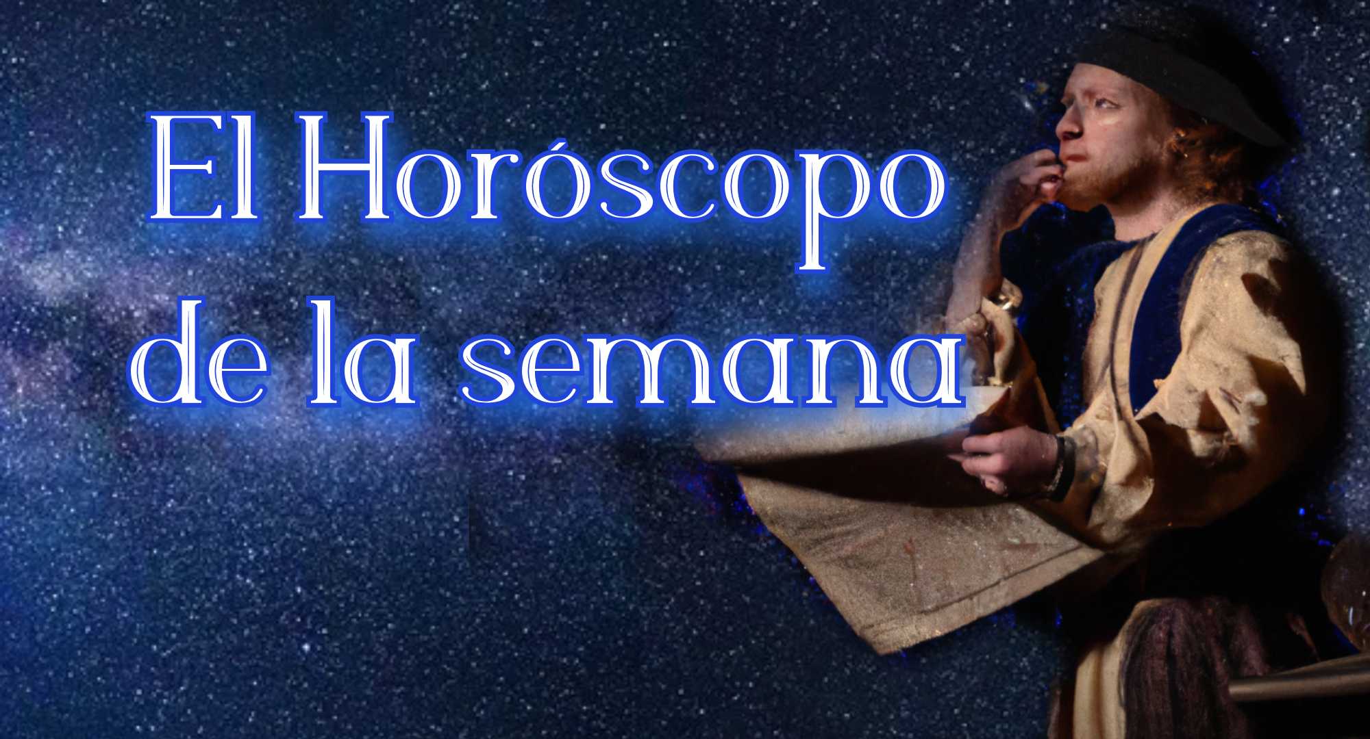El Horóscopo de la Semana