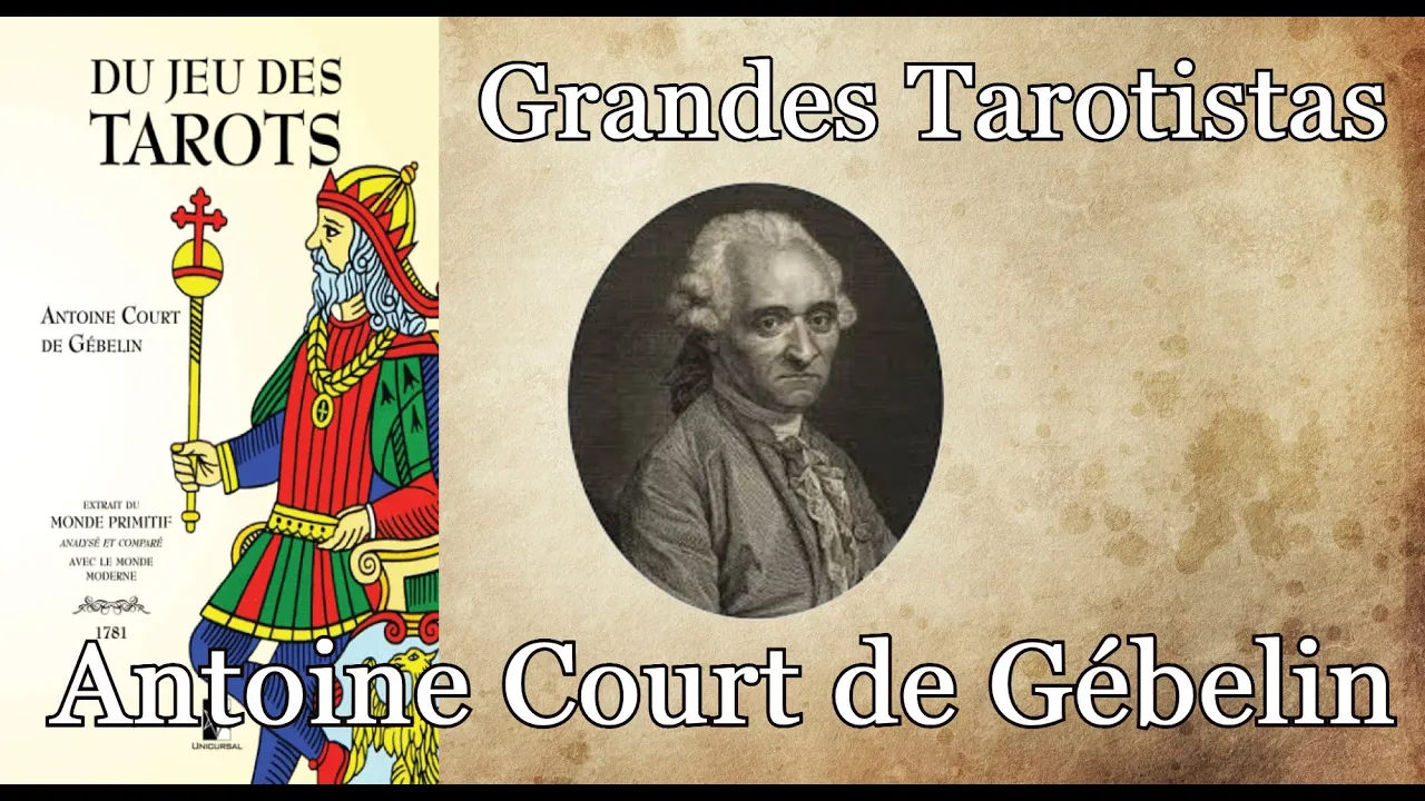 Grandes Tarotistas : Antoine Court de Gebélin