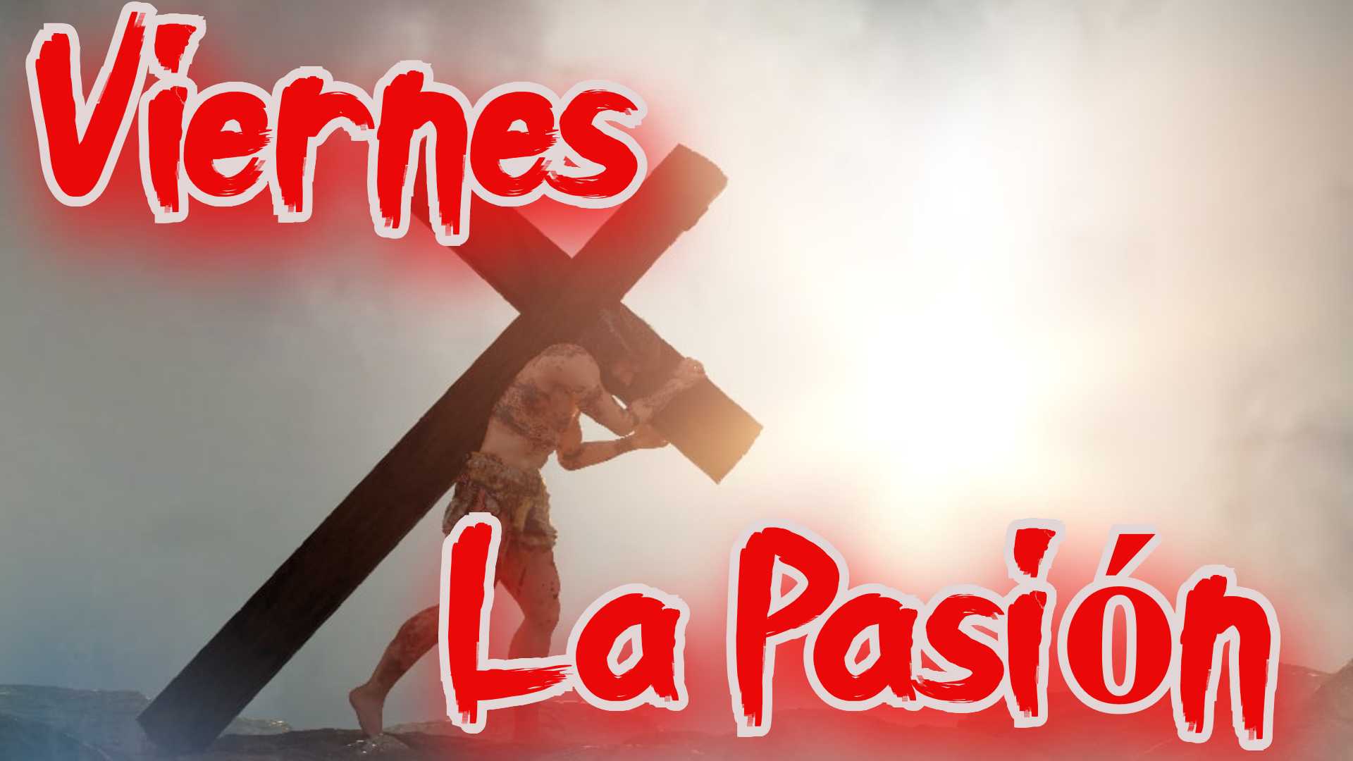 Viernes Santo: La Pasión