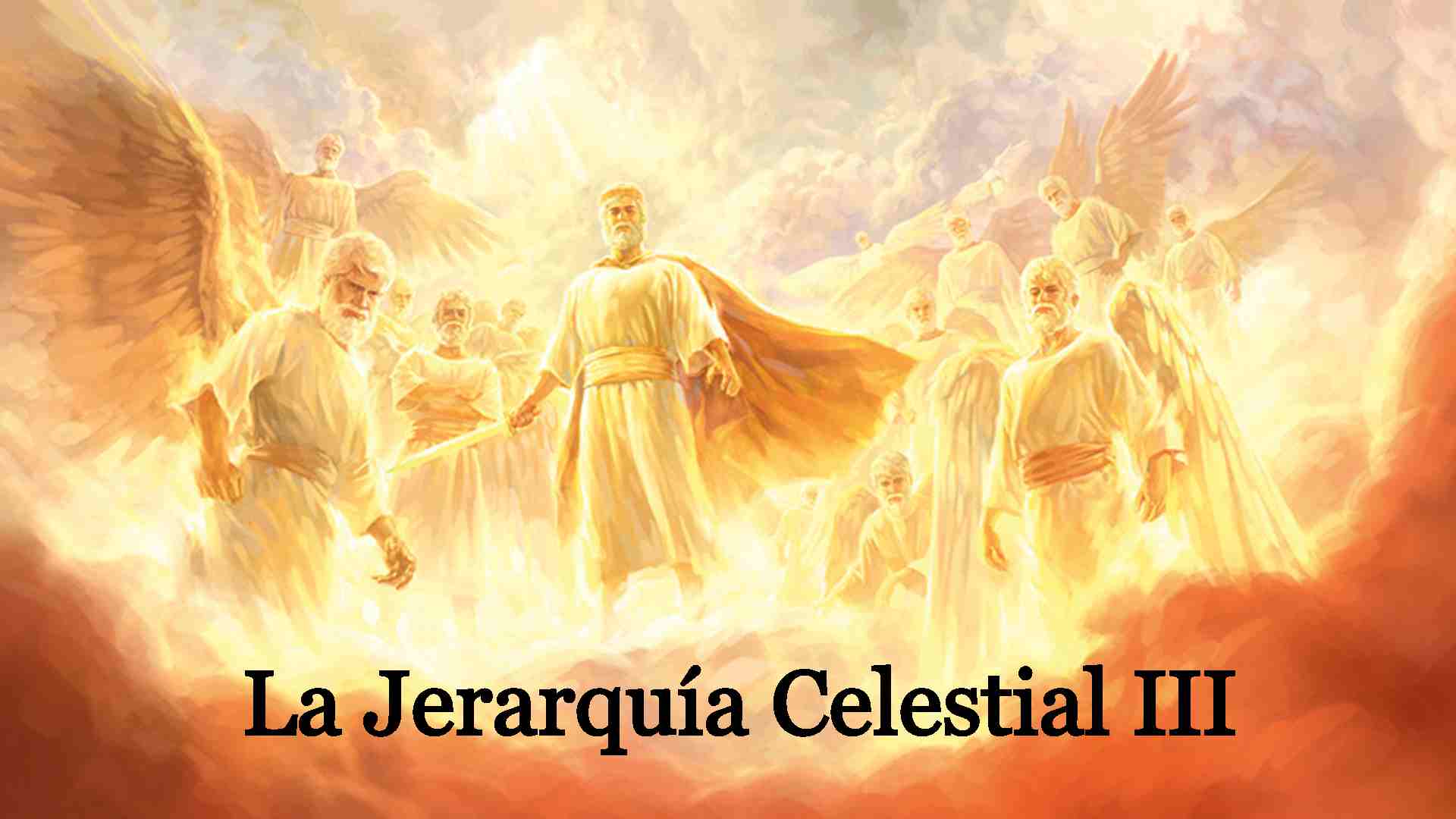 La Jerarquía Celestial III