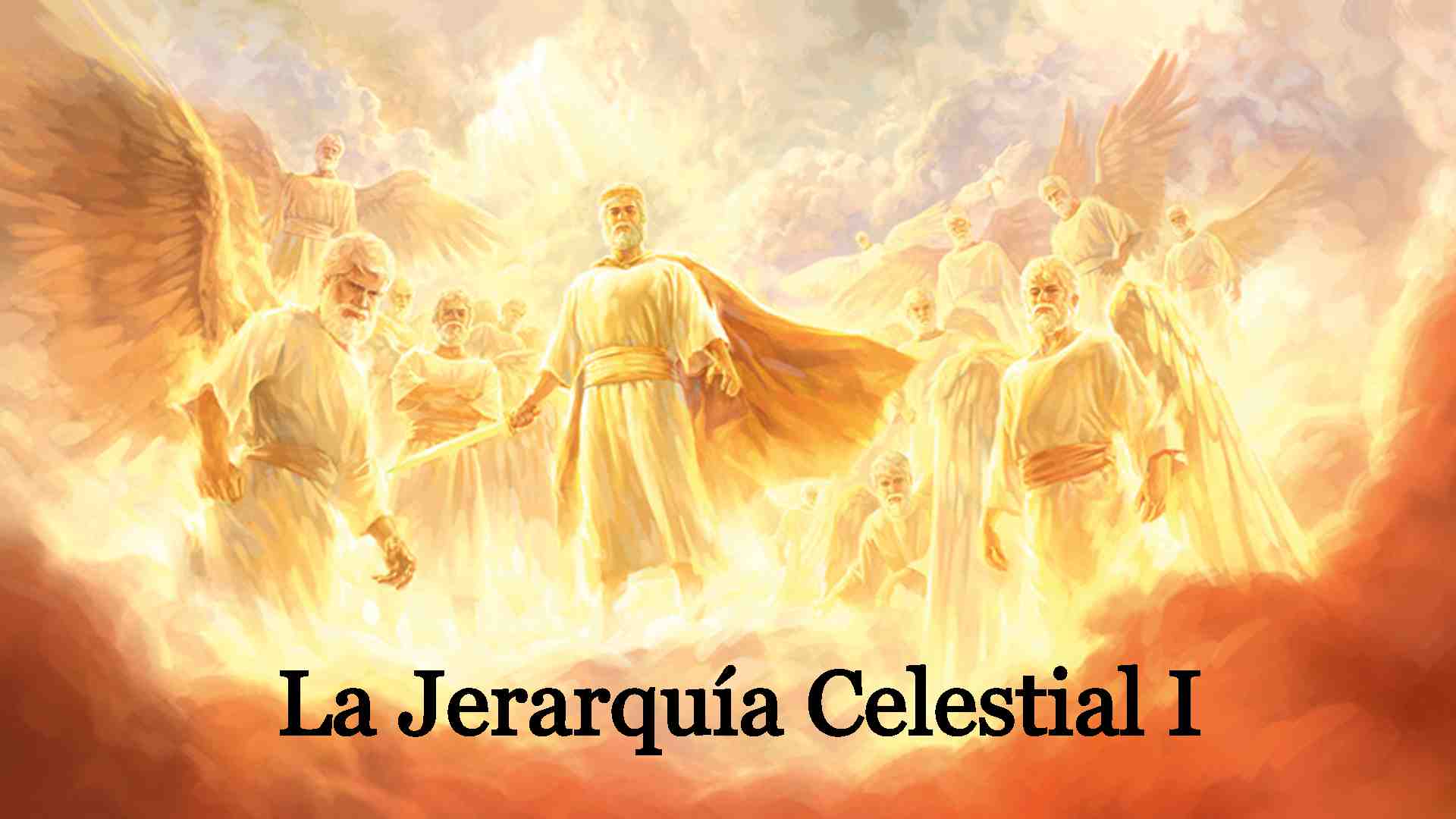 La Jerarquía Celestial I