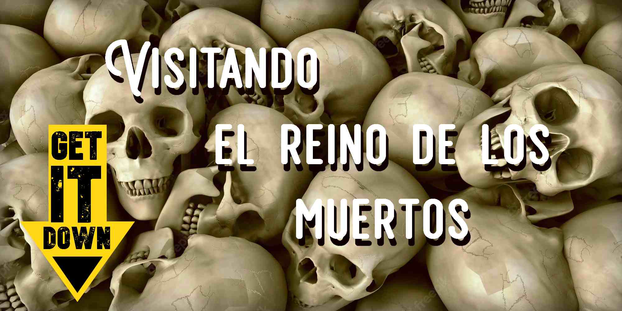 Visitando el Reino de los Muertos